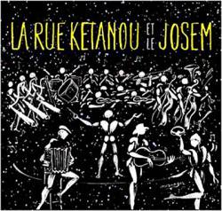 La Rue Kétanou : La Rue Kétanou et Le Josem